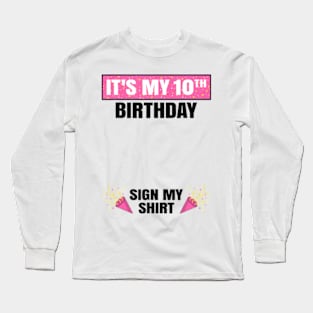 Its My 10th Birthday Cute 10 Years Old Girl Sign My Long Sleeve T-Shirt